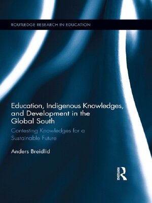 cover image of Education, Indigenous Knowledges, and Development in the Global South